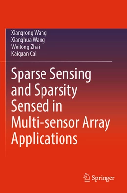 Abbildung von Wang / Zhai | Sparse Sensing and Sparsity Sensed in Multi-sensor Array Applications | 1. Auflage | 2025 | beck-shop.de