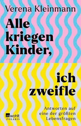 Abbildung von Kleinmann | Alle kriegen Kinder, ich zweifle | 1. Auflage | 2025 | beck-shop.de