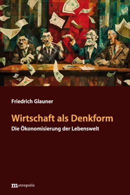 Abbildung von Glauner | Wirtschaft als Denkform | 1. Auflage | 2025 | beck-shop.de
