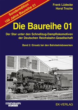 Abbildung von Troche / Lüdecke | Die Baureihe 01 - Band 2 Sonderedition 100 Jahre | 1. Auflage | 2025 | beck-shop.de