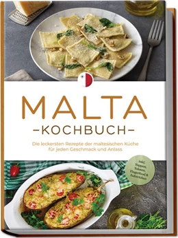 Abbildung von Camilleri | Malta Kochbuch: Die leckersten Rezepte der maltesischen Küche für jeden Geschmack und Anlass - inkl. Suppen, Salaten, Fingerfood & Aufstrichen | 1. Auflage | 2025 | beck-shop.de