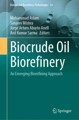 Abbildung von Aslam / Mishra | Biocrude Oil Biorefinery | 1. Auflage | 2025 | beck-shop.de