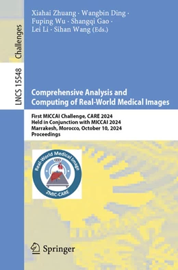 Abbildung von Zhuang / Ding | Comprehensive Analysis and Computing of Real-World Medical Images | 1. Auflage | 2025 | beck-shop.de
