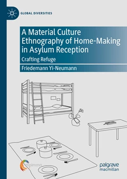 Abbildung von Yi-Neumann | A Material Culture Ethnography of Home-Making in Asylum Reception | 1. Auflage | 2025 | beck-shop.de