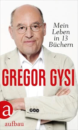 Abbildung von Gysi / Schütt | Mein Leben in 13 Büchern | 1. Auflage | 2025 | beck-shop.de