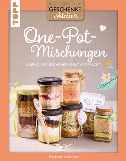 Abbildung von Heidenreich | Geschenkeatelier. One-Pot-Mischungen | 1. Auflage | 2025 | beck-shop.de