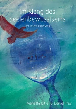 Abbildung von Bittel / Frey | Im Klang des Seelenbewusstseins | 1. Auflage | 2025 | beck-shop.de