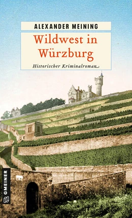 Abbildung von Meining | Wildwest in Würzburg | 1. Auflage | 2025 | beck-shop.de