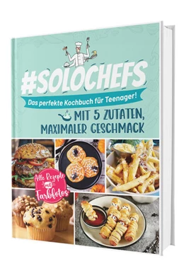 Abbildung von Seidel | #SoloChefs: Mit 5 Zutaten, Maximaler Geschmack - Einfache, leckere Rezepte und immer mit Farbfotos | Das perfekte Kochbuch für Teenager | 1. Auflage | 2025 | beck-shop.de