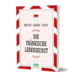 Abbildung von Breunig / Härder | Die fränkische Lebenskunst | 1. Auflage | 2025 | beck-shop.de