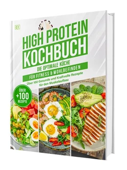 Abbildung von Seidel | High Protein Kochbuch: Die optimale Küche für Fitness & Wohlbefinden | Über 100 gesunde und kraftvolle Rezepte für den Muskelaufbau | 3. Auflage | 2025 | beck-shop.de