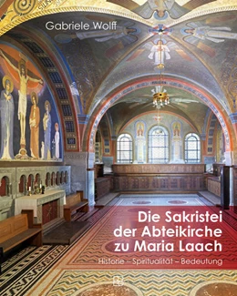 Abbildung von Wolff | Die Sakristei der Abteikirche von Maria Laach | 1. Auflage | 2025 | beck-shop.de