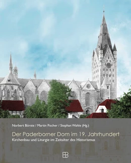 Abbildung von Börste / Fischer | Der Paderborner Dom im 19. Jahrhundert | 1. Auflage | 2025 | beck-shop.de