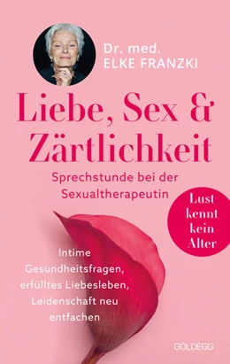 Abbildung von Franzki | Liebe, Sex & Zärtlichkeit - Sprechstunde bei der Sexualtherapeutin | 1. Auflage | 2025 | beck-shop.de