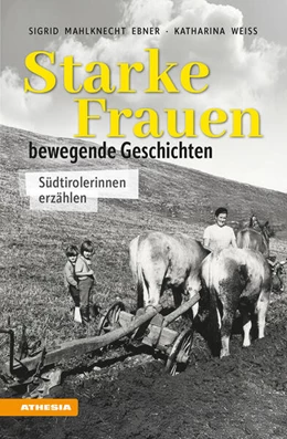 Abbildung von Mahlknecht Ebner / Weiss | Starke Frauen - bewegende Geschichten | 1. Auflage | 2025 | beck-shop.de