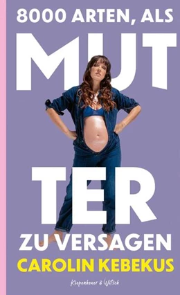 Abbildung von Kebekus | 8000 Arten, als Mutter zu versagen | 1. Auflage | 2025 | beck-shop.de