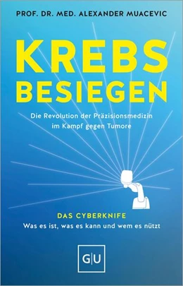 Abbildung von Muacevic | Die revolutionäre Krebstherapie | 1. Auflage | 2025 | beck-shop.de