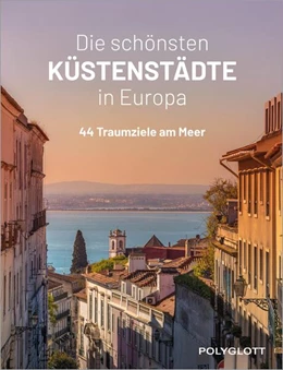 Abbildung von Die schönsten Küstenstädte in Europa | 1. Auflage | 2025 | beck-shop.de