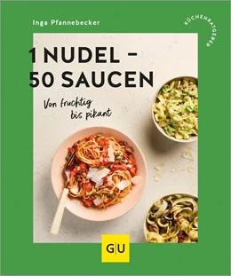 Abbildung von Pfannebecker | 1 Nudel - 50 Saucen | 1. Auflage | 2025 | beck-shop.de