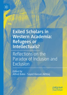 Abbildung von Babo / Akhlaq | Exiled Scholars in Western Academia: Refugees or Intellectuals? | 1. Auflage | 2025 | beck-shop.de