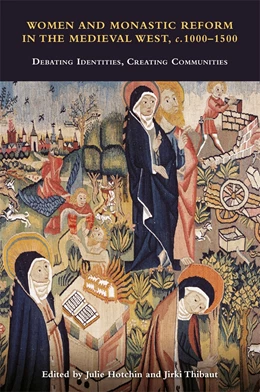 Abbildung von Hotchin / Thibaut | Women and Monastic Reform in the Medieval West, C. 1000 - 1500 | 1. Auflage | 2025 | beck-shop.de