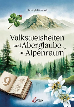 Abbildung von Frühwirth | Volksweisheiten und Aberglaube im Alpenraum | 1. Auflage | 2025 | beck-shop.de