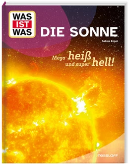Abbildung von Engel | WAS IST WAS Die Sonne. Mega heiß und super hell! | 1. Auflage | 2025 | beck-shop.de