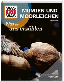 Abbildung von Wetzel | WAS IST WAS Mumien und Moorleichen. Was sie uns erzählen | 1. Auflage | 2025 | beck-shop.de