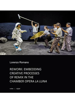 Abbildung von Romano | REWORK: EMBEDDING CREATIVE PROCESSES OF REMIX IN THE CHAMBER OPERA LA LUNA | 1. Auflage | 2025 | beck-shop.de