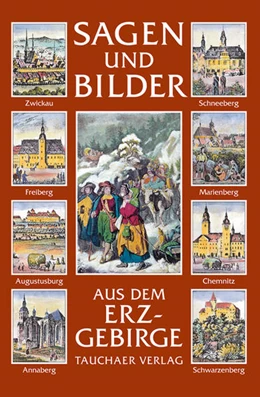 Abbildung von Rössing | Sagen und Bilder aus dem Erzgebirge | 2. Auflage | 2022 | beck-shop.de