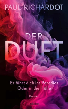 Abbildung von Richardot | Der Duft. Er führt dich ins Paradies. Oder in die Hölle | 1. Auflage | 2025 | beck-shop.de