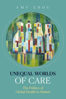 Abbildung von Zhou | Unequal Worlds of Care | 1. Auflage | 2026 | beck-shop.de