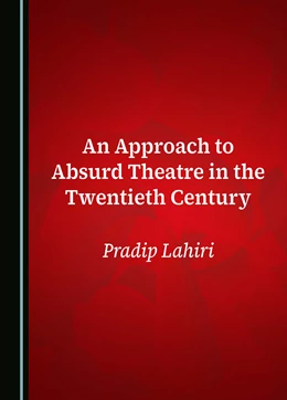 Abbildung von Lahiri | An Approach to Absurd Theatre in the Twentieth Century | 1. Auflage | 2025 | beck-shop.de