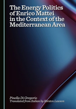 Abbildung von Di Gregorio | The Energy Politics of Enrico Mattei in the Context of the Mediterranean Area | 1. Auflage | 2025 | beck-shop.de