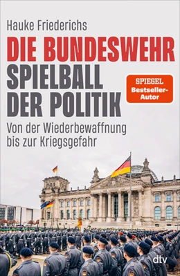 Abbildung von Friederichs | Die Bundeswehr – Spielball der Politik | 1. Auflage | 2025 | beck-shop.de