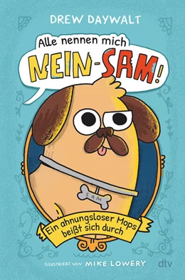 Abbildung von Daywalt | Alle nennen mich Nein-Sam – Ein ahnungsloser Mops beißt sich durch | 3. Auflage | 2025 | beck-shop.de