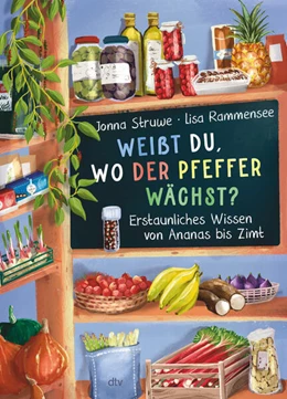 Abbildung von Struwe | Weißt du, wo der Pfeffer wächst? – Erstaunliches Wissen von Ananas bis Zimt | 1. Auflage | 2025 | beck-shop.de