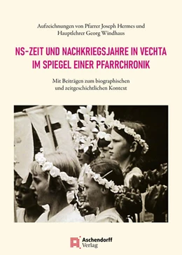 Abbildung von Zumholz / Hirschfeld | NS-Zeit und Nachkriegsjahre in Vechta im Spiegel einer Pfarrchronik | 1. Auflage | 2025 | 6 | beck-shop.de