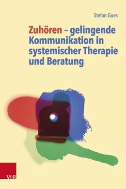 Abbildung von Goes | Zuhören - gelingende Kommunikation in systemischer Therapie und Beratung | 1. Auflage | 2025 | beck-shop.de