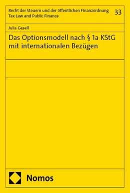 Abbildung von Gesell | Das Optionsmodell nach § 1a KStG mit internationalen Bezügen | 1. Auflage | 2025 | beck-shop.de