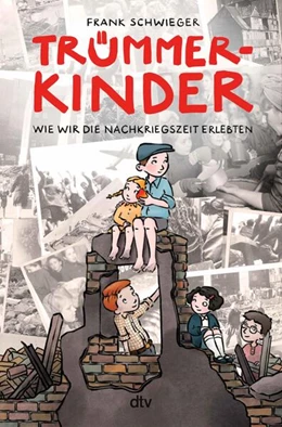 Abbildung von Schwieger | Trümmerkinder - Wie wir die Nachkriegszeit erlebten | 1. Auflage | 2025 | beck-shop.de