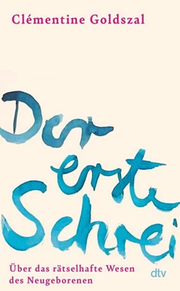 Abbildung von Goldszal | Der erste Schrei | 1. Auflage | 2025 | beck-shop.de