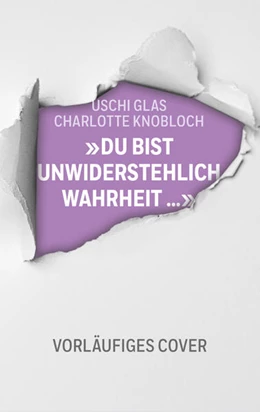 Abbildung von Glas | »Du bist unwiderstehlich, Wahrheit« | 1. Auflage | 2025 | beck-shop.de