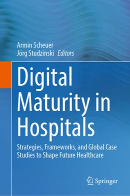 Abbildung von Scheuer / Studzinski | Digital Maturity in Hospitals | 1. Auflage | 2025 | beck-shop.de