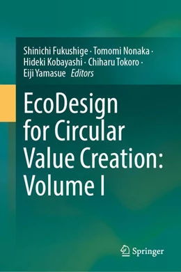 Abbildung von Fukushige / Nonaka | EcoDesign for Circular Value Creation: Volume I | 1. Auflage | 2025 | beck-shop.de