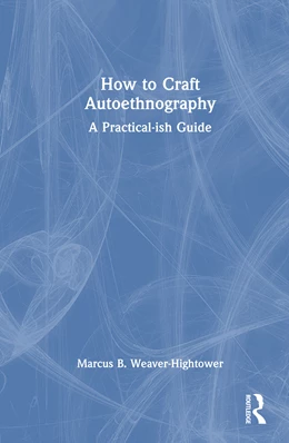 Abbildung von Weaver-Hightower | How to Craft Autoethnography | 1. Auflage | 2025 | beck-shop.de