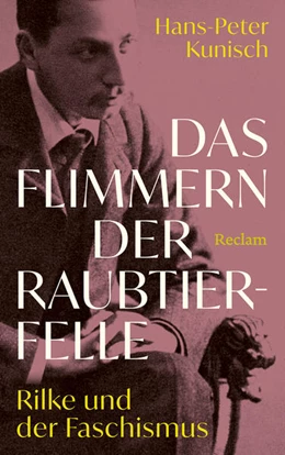 Abbildung von Kunisch | Das Flimmern der Raubtierfelle. Rilke und der Faschismus | 1. Auflage | 2025 | beck-shop.de