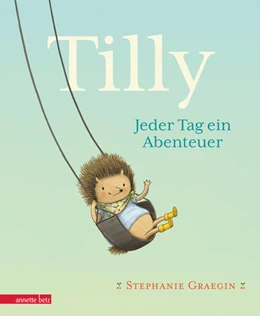 Abbildung von Graegin | Tilly - Jeder Tag ein Abenteuer: Igel, Erdbeeren und ganz viel Liebe: kurze Vorlesegeschichte. Bilderbuch ab 3 Jahren - einfühlsam illustriert | 1. Auflage | 2025 | beck-shop.de