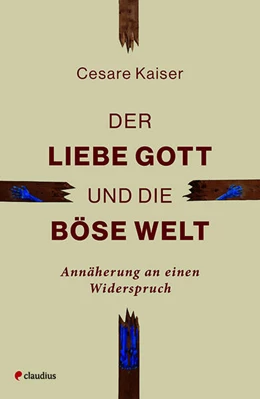 Abbildung von Kaiser | Der liebe Gott und die böse Welt | 1. Auflage | 2025 | beck-shop.de