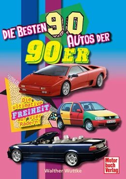 Abbildung von Wuttke | Die besten 90 Autos der 90er | 1. Auflage | 2025 | beck-shop.de
